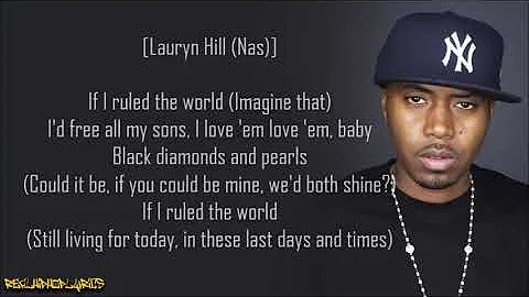 Nas - If I Ruled the World (Imagine That) ft. Lauryn Hill (Lyrics)