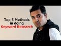 Top 5 Methods for Doing Keyword Research | Best Ranking Techniques