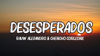 Rauw Alejandro & Chencho Corleone - Desesperados (Letra_Lyrics)