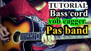 TUTORIAL bass cord yob eagger PAS BAND