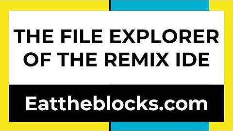 The File Explorer of The Remix IDE | Ep11