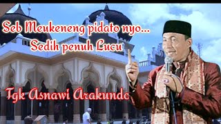 Dakwah terbaru tgk Asnawi Arakundo