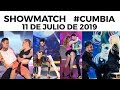 Showmatch - Programa 11/07/19 - Se cerró la ronda de #Cumbia