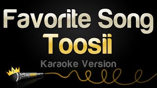 Toosii - Favorite Song (Karaoke Version)