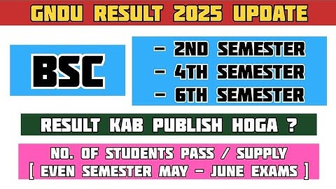 GNDU BSc Classes Result 2025 | BSc 2nd, 4th & 6th Semester Result 2025 | Even Semester Result 2025