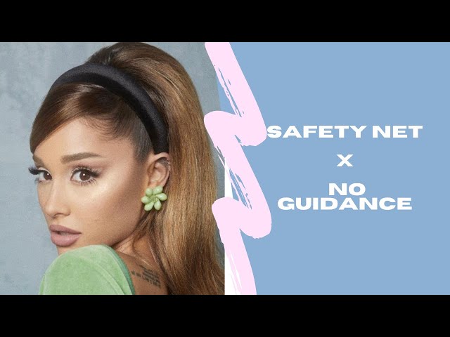 Ariana Grande- Safety Net x No Guidance (DJ Saige Remix)