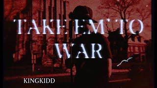 Take Em’ To War (Clap Back Remix) ~ KingKidd