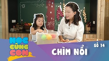 Học cùng con | VTV7 | Số 14 : Chìm nổi | Tại sao cam nổi, táo chìm???