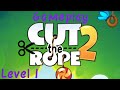 Cut the rope 2 complete level 1 gameplay Cut the rope 2 complete level 1 gameplay