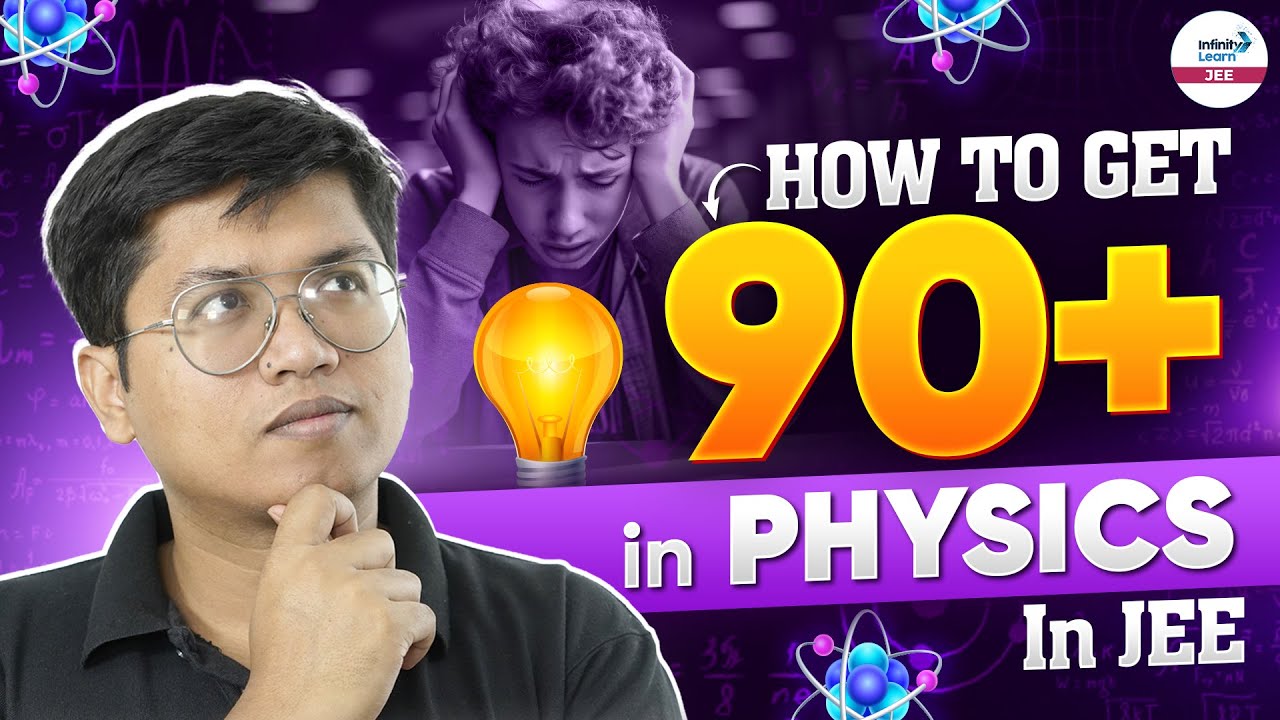 How to Get 90+ in JEE Physics | JEE Preparation Strategy | LIVE ...