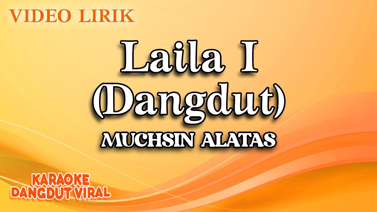 Muchsin Alatas - Laila I Dangdut (Official Video Lirik)