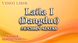 Muchsin Alatas - Laila I Dangdut ( Video Lirik)