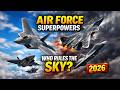 Top 10 Air Force Superpowers In 2026 Who Rules The Skies Top 10 Air Force Superpowers In 2026 Who Rules The Skies
