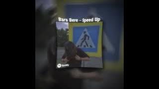 Bara Bere - Speed Up