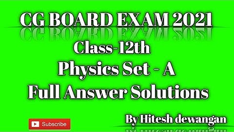CG Board class-12th physics set-A full solution 2021|| CGBSE Board exam 2021