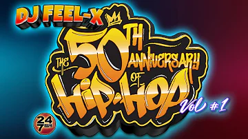 DJ FEEL X - 50th Anniversary of Hip Hop Vol1 💯🔥 Classic Old School DJ Mix 🎧