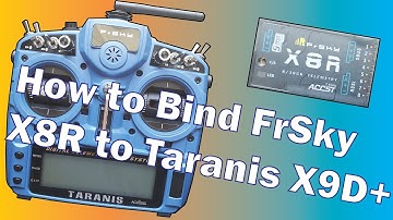 How to Bind FrSky X8R receiver to Taranis X9D Plus transmitter with SBus