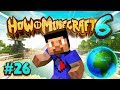 WORLD TOUR! - How To Minecraft #26 (Season 6)