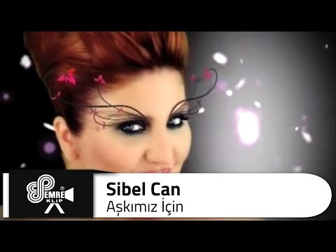 Sibel CAN - Aşkımız için