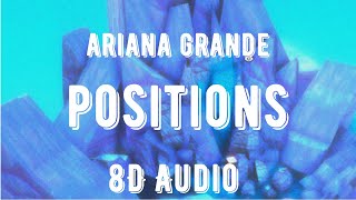 positions 8D Audio -Ariana grande