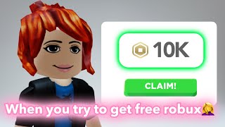 When You Try to Get FREE Robux 🤑🤦‍♀️😭