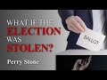 What If The Election Was Stolen | Perry Stone