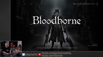 Pat Streams At Bloodborne (Part 2) 2017-11-09