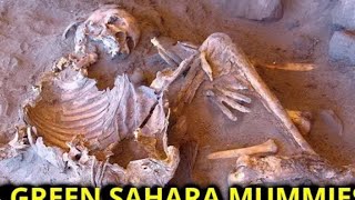 DNA of Mummies From When the Sahara Was GREEN Reveal a Mysterious New Hu