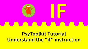 PsyToolkit tutorial: How to use the if instruction