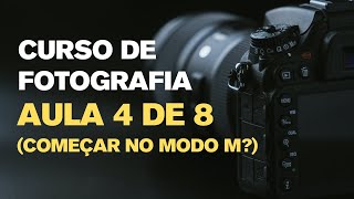 Photography Course – Lesson 4 | Getting Started in M ​​Mode?