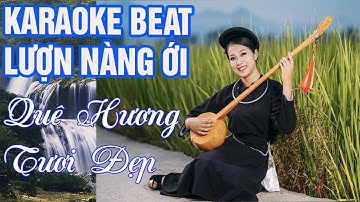 LƯỢN NÀNG ỚI ||KARAOKE BEAT QUÊ HƯƠNG TƯƠI ĐẸP