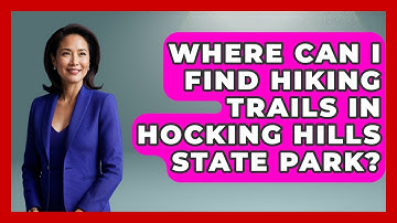 Where Can I Find Hiking Trails In Hocking Hills State Park? - The Midwest Guru