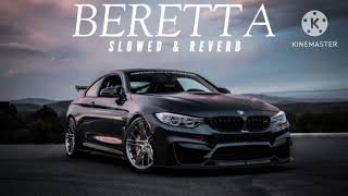 BERETTA (Slowed Reverb Lofi song Amanraj Gill jaya Rohilla ft. Shivani yadav| New Haryanvi Song