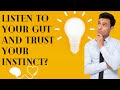7 Gut Instincts You Should Not Ignore