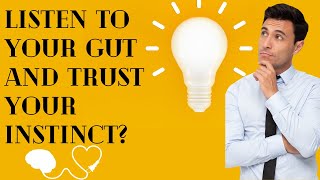 7 Gut Instincts You Should Not Ignore