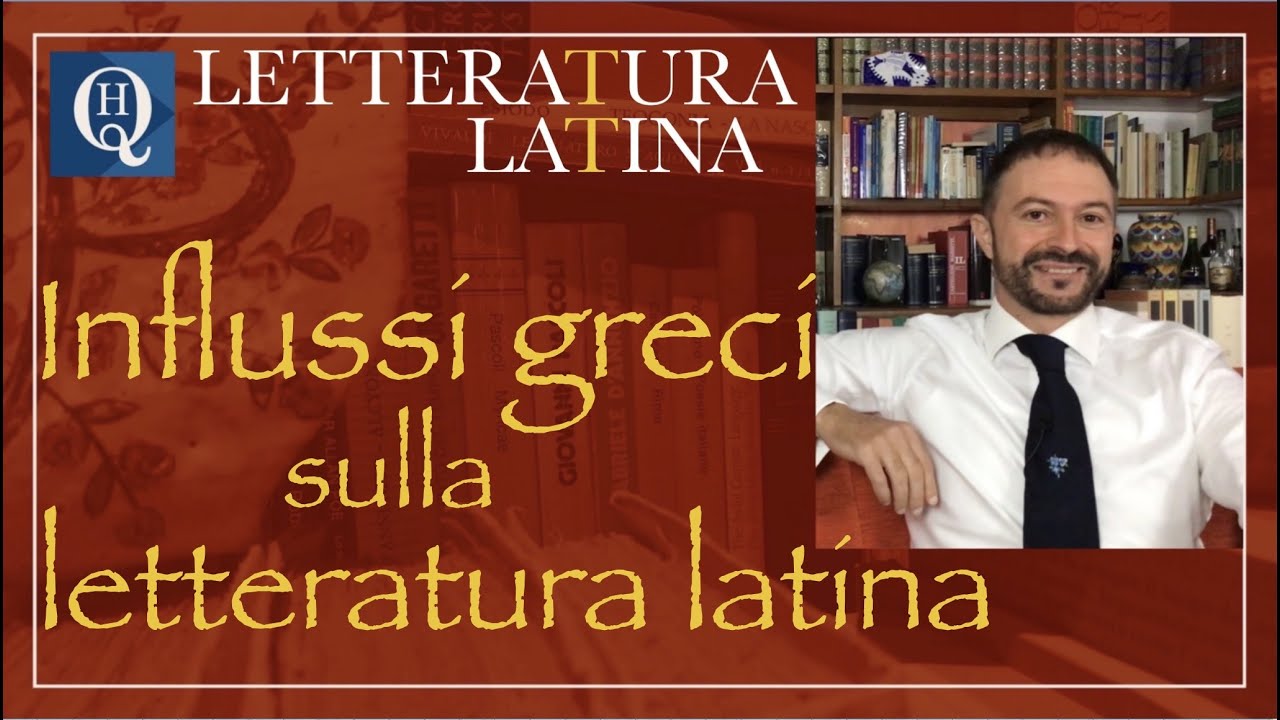 Letteratura latina 1: Influssi greci sulla nascita della letteratura latina  