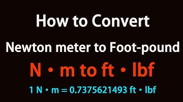 How to Convert Newton meter to Foot-pound?