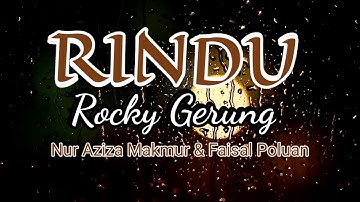 Rindu krya Rocky Gerung, suara Nur Aziza makmur & Faisal Poluan