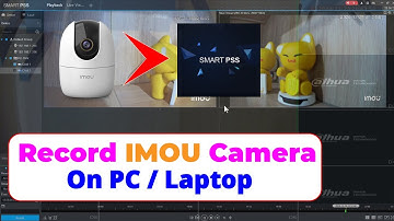 How to record Imou Camera on PC Laptop