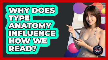 Why Does Type Anatomy Influence How We Read? - Graphic Design Nerd