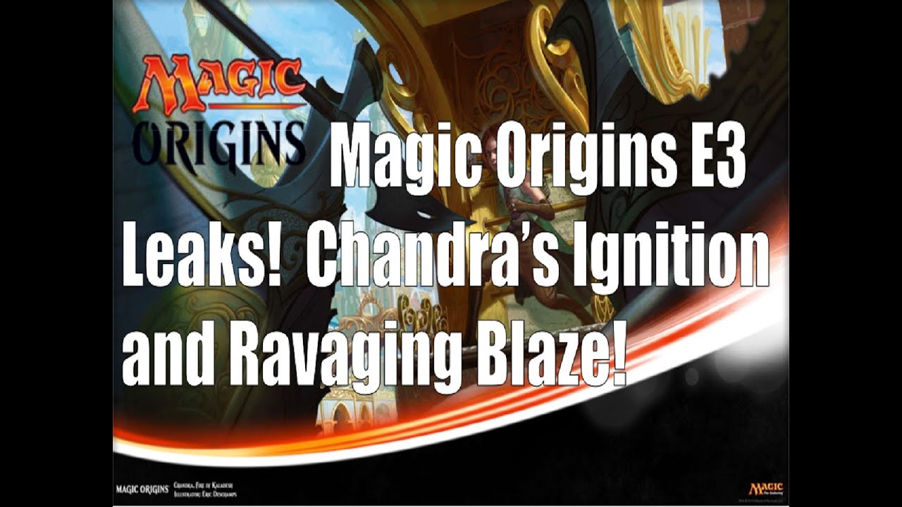 Magic Origins Spoilers from E3! Chandra's Ignition and Ravaging Blaze..MTG