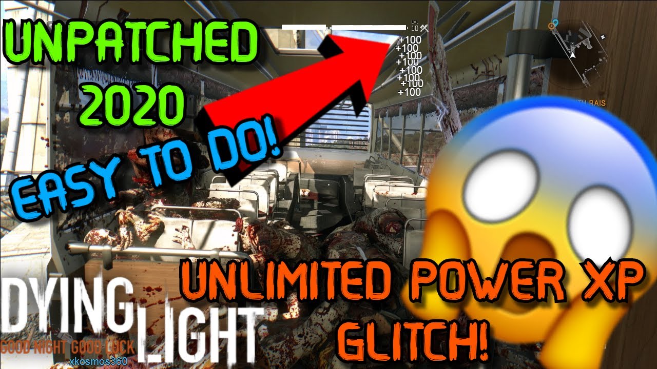 Dying Light: UNLIMITED POWER XP GLITCH | UNPATCHED | 2020 - YouTube
