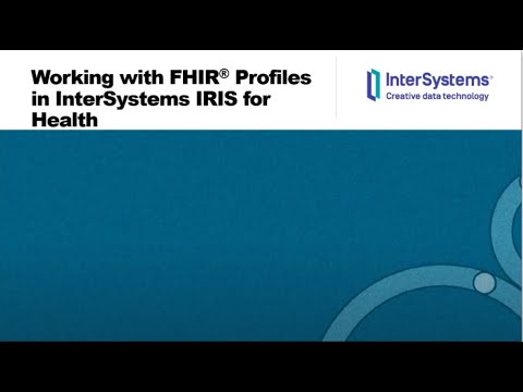 Working with FHIR Profiles in IRIS for Health