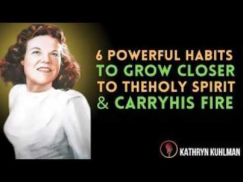 🔥 6 Powerful Habits to Stay Filled with the Fire of the Holy Spirit | Kathryn Kuhlman 🔥