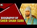 Biography Of Sher Shah Suri | Know Facts About The Founder Of Suri Empire | Islamic Invaders OfIndia