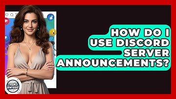 How Do I Use Discord Server Announcements? - Trend Unwrapper