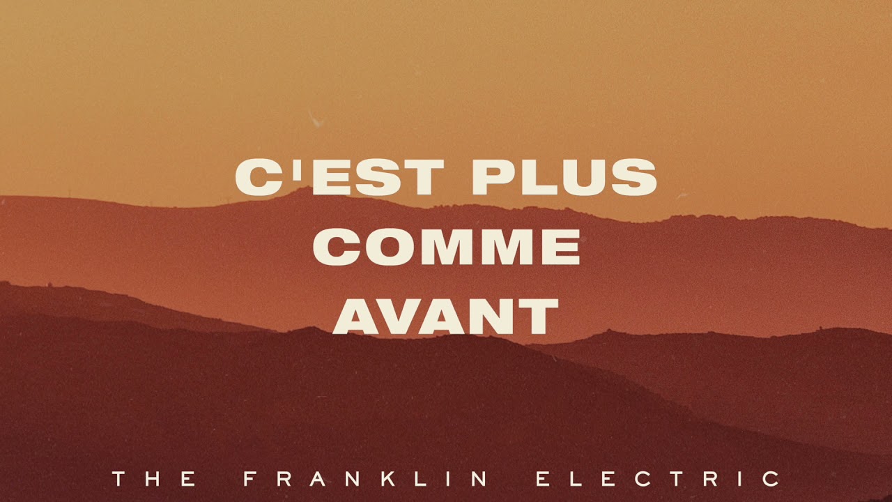 Obejrzyj The Franklin Electric - C'est Plus Comme Avant w YouTube Obejrzyj The Franklin Electric - C'est Plus Comme Avant w YouTube