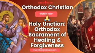 🙏 Holy Unction on Holy Wednesday -Ancient Orthodox Healing Practices That Will Amaze You!