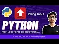 Part 7 - Taking Input From the User | Python Complete Tutorial from Beginner to Advanced