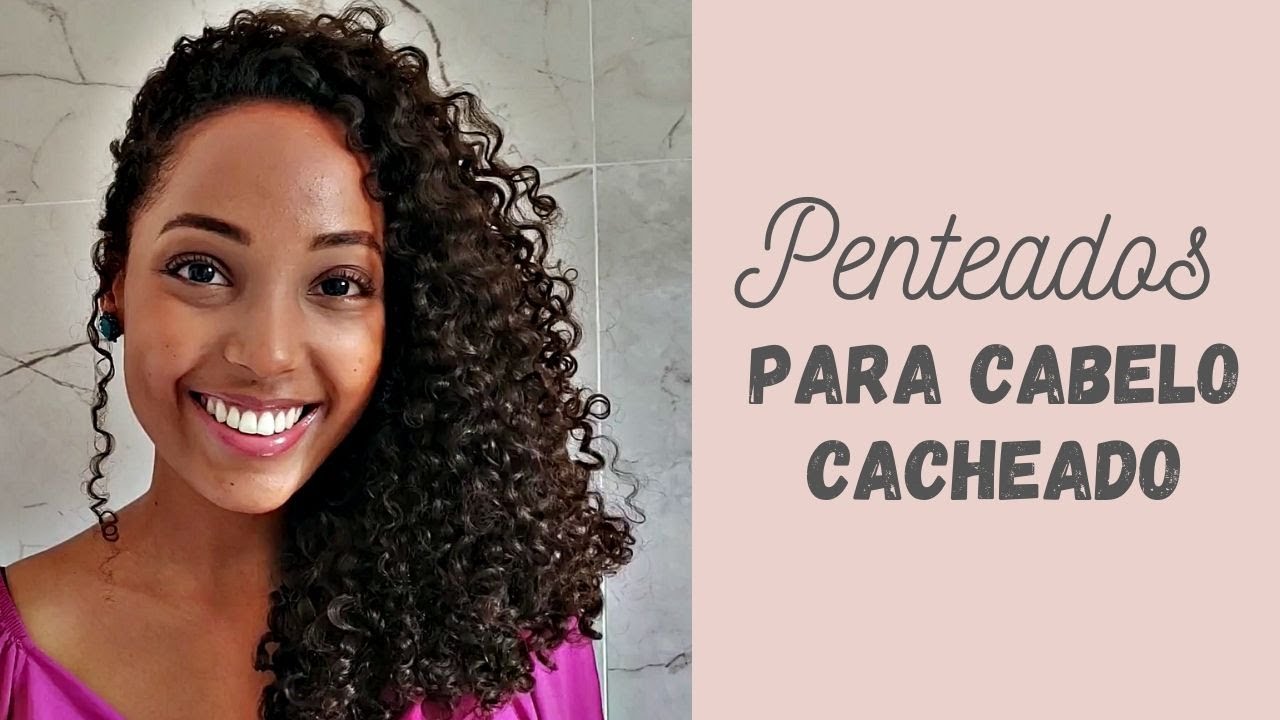 Penteados simples p/ cabelos cacheados: 5 ideias para práticas. - PapoFifi